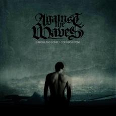 Furious & Lonely Conversations mp3 Album by Against the Waves