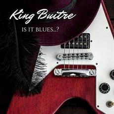 Is It Blues...? mp3 Album by King Buitre