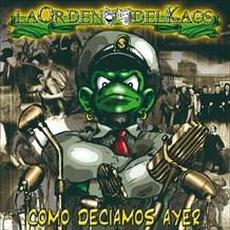Como Decíamos Ayer mp3 Album by La Orden Del Kaos