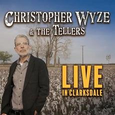 Live In Clarksdale mp3 Live by Christopher Wyze & The Tellers