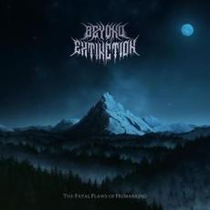 The Fatal Flaws of Humankind mp3 Album by Beyond Extinction