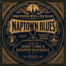 Naptown Blues mp3 Album by Christopher Wyze & The Tellers
