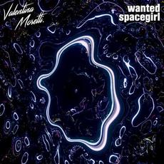 Wanted Spacegirl mp3 Album by Valentina Moretti