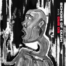 So Sad (Remix) mp3 Single by echoes of dusk