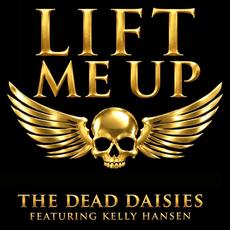Lift Me Up mp3 Single by The Dead Daisies, Kelly Hansen