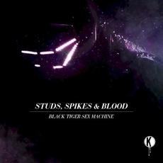 Studs, Spikes & Blood mp3 Album by Black Tiger Sex Machine