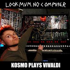 Kosmo plays Vivaldi mp3 Album by Look Mum No Computer