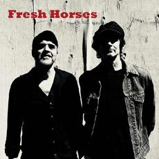 Fresh Horses mp3 Album by Fresh Horses