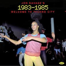 Jon Savage's 1983-1985: Welcome to Techno City mp3 Compilation by Various Artists