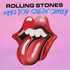 Who You Callin' Crazy mp3 Single by The Rolling Stones