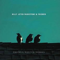Minstrels, Misfits & Melodies mp3 Album by Billy Jeter Parkstone & Friends