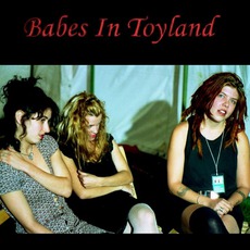 Babes In Toyland Music Discography