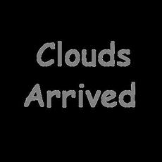 Clouds Arrived Music Discography