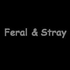 Feral & Stray Music Discography
