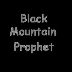 Black Mountain Prophet Music Discography