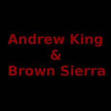Andrew King & Brown Sierra Music Discography