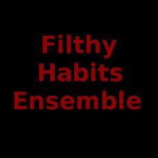 Filthy Habits Ensemble Music Discography