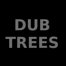 Dub Trees Music Discography