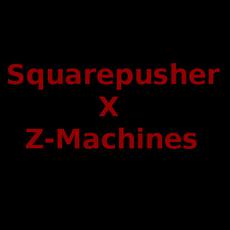 Squarepusher X Z-Machines Music Discography