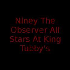 Niney The Observer All Stars At King Tubby's Music Discography