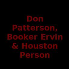 Don Patterson, Booker Ervin & Houston Person Music Discography