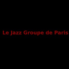 Le Jazz Groupe de Paris Music Discography