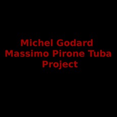 Michel Godard Massimo Pirone Tuba Project Music Discography