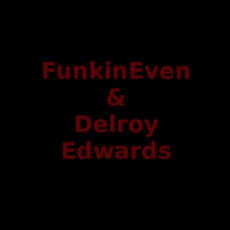 FunkinEven & Delroy Edwards Music Discography