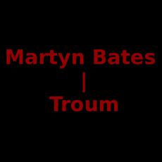 Martyn Bates | Troum Music Discography