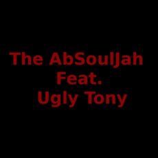 The AbSoulJah Feat. Ugly Tony Music Discography