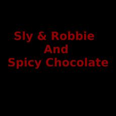 Sly & Robbie And Spicy Chocolate Music Discography