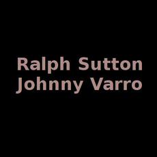 Ralph Sutton & Johnny Varro Music Discography