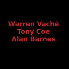 Warren Vaché - Tony Coe - Alan Barnes Music Discography