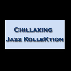 Chillaxing Jazz KolleKtion Music Discography