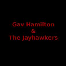 Gav Hamilton & The Jayhawkers Music Discography