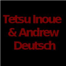 Tetsu Inoue & Andrew Deutsch Music Discography