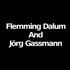 Flemming Dalum and Jörg Gassmann Music Discography