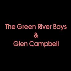 The Green River Boys & Glen Campbell Music Discography