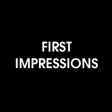 FIRST IMPRESSIONS Music Discography