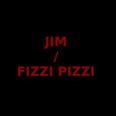 JIM / FIZZI PIZZI Music Discography