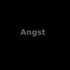 Angst Music Discography