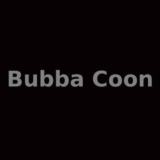 Bubba Coon Music Discography