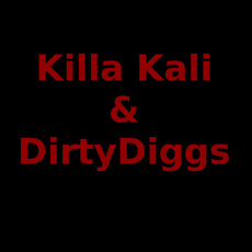 Killa Kali & DirtyDiggs Music Discography