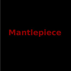 Mantlepiece Music Discography