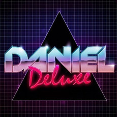 Daniel Deluxe Music Discography