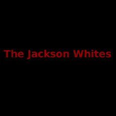 The Jackson Whites Music Discography