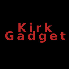 Kirk Gadget Music Discography