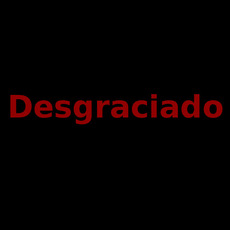 Desgraciado Music Discography