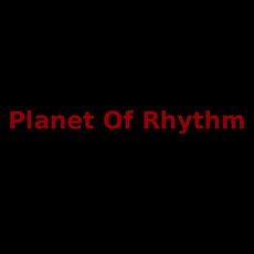 Planet Of Rhythm Music Discography