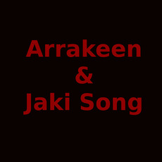 Arrakeen & Jaki Song Music Discography